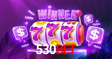 Descubra o Mundo do Cassino Online com 530bet